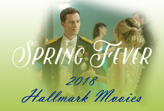 2018 Spring Fever Hallmark Movies