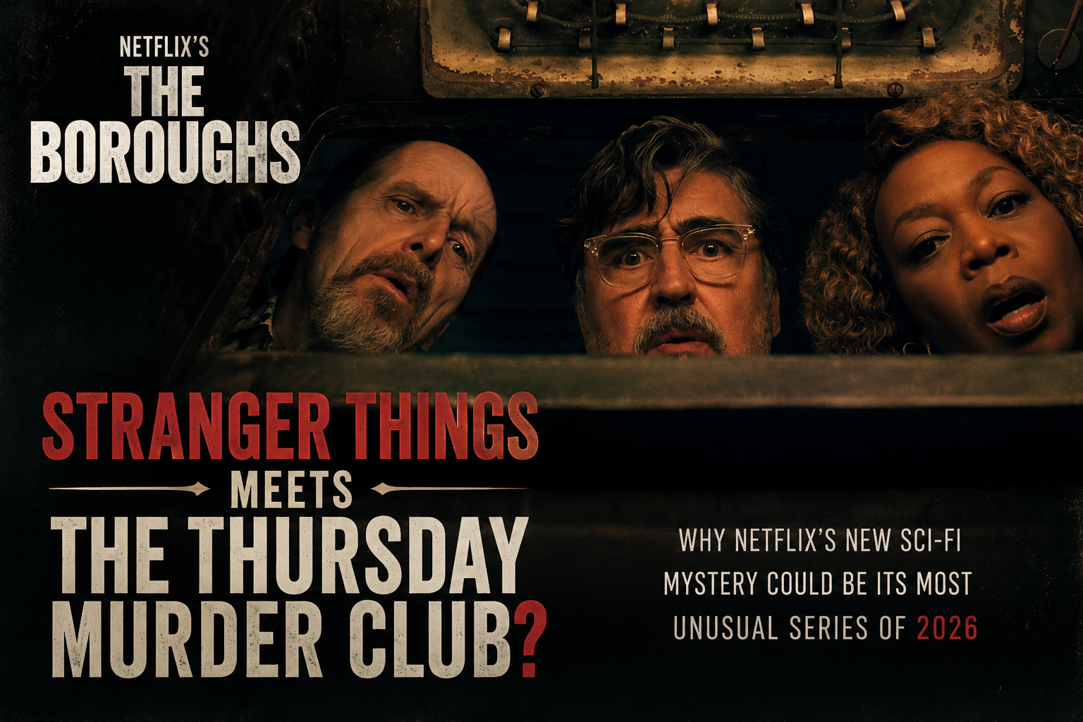 The Boroughs Feels Like Stranger Things Meets The Thursday Murder Club
