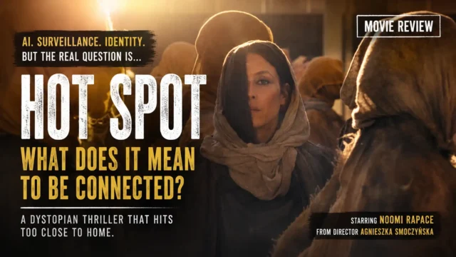 HOT SPOT Movie Asks a Bigger Question Than Most AI Thrillers