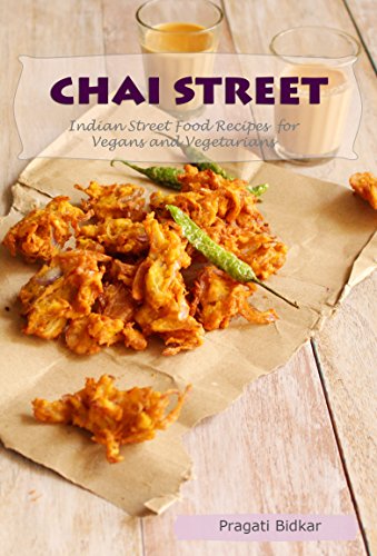 Chai Street - Indian Street Food Recipes for Vegans and Vegetarians