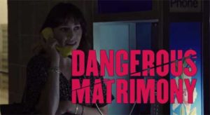 Dangerous Matrimony movie on Lifetime - Cast, plot, wiki