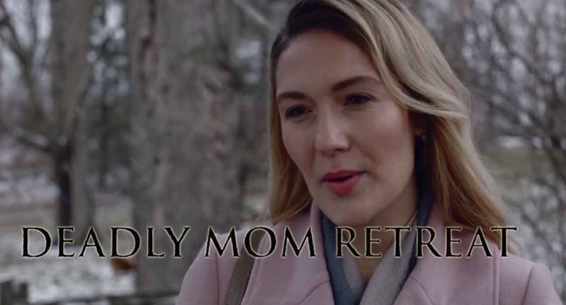 Deadly Mom Retreat LMN Date Cast Wiki