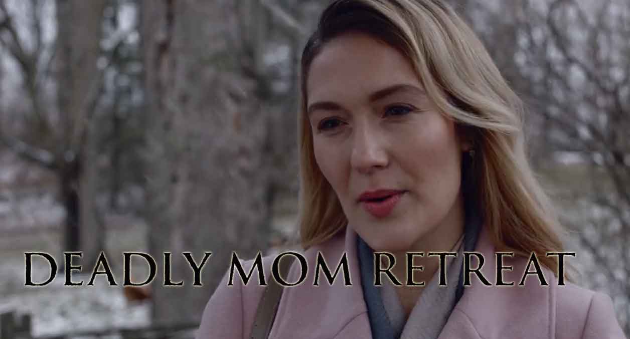 Deadly Mom Retreat LMN Date Cast Wiki