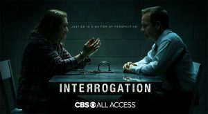Interrogation series on CBS All Access