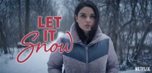 Let it Snow Netflix Christmas Movie