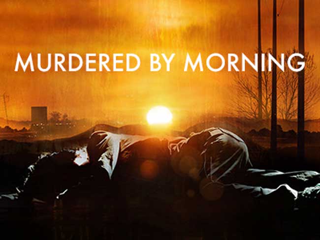 Murdered By Morning Series on Oxygen