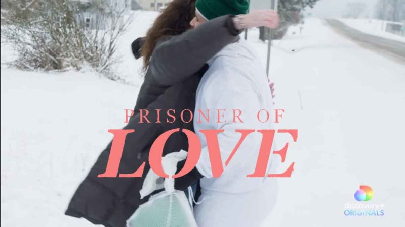 Prisoner of Love on Discovery Plus
