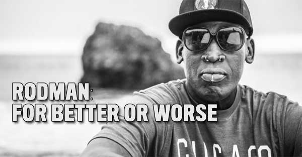 Rodman For Better or Worse on ESPN