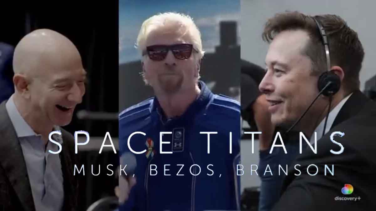 “Space Titans” Musk, Bezos, Branson on Discovery+