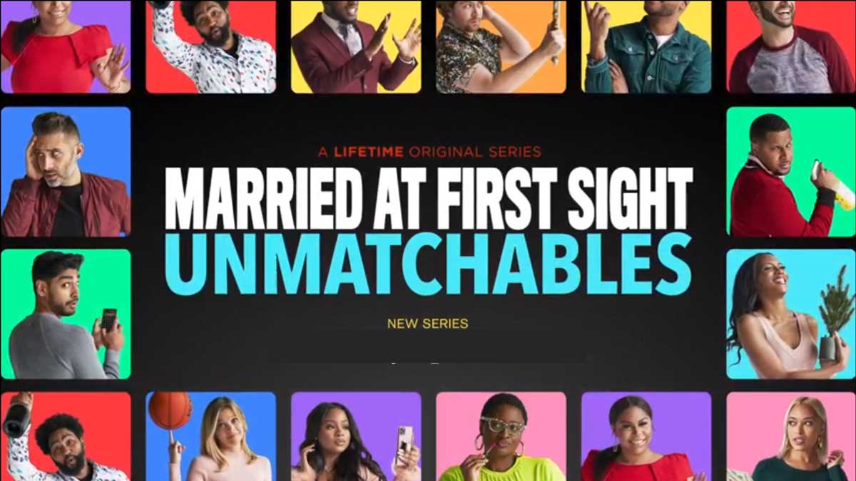 Unmatchables Married at First Sight on Lifetime