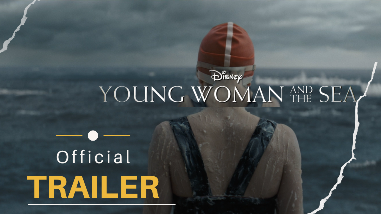 Young Woman and the Sea” Trailer and Analysis