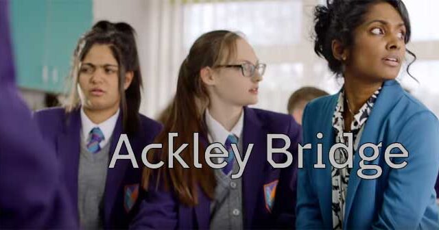 ackley bridge cast wiki plot
