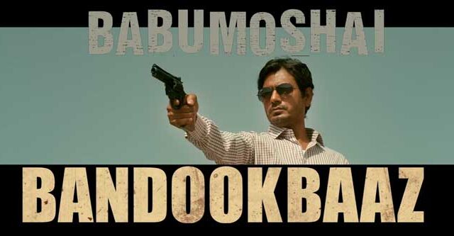 babumoshai bandookbaaz review cast story wiki