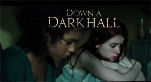down a dark hall movie - cast, plot, wiki