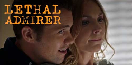 lethal admirer movie lifetime cast plot wiki trailer
