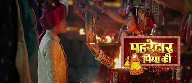pehredaar piya ki wiki cast story