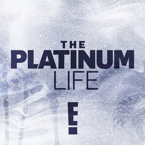 the platinum life on E