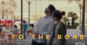 to the bone netflix cast release reviews trailer