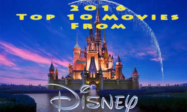 top 10 disney movies 2016