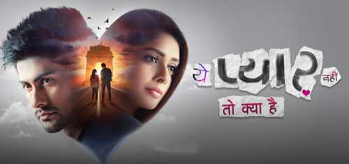 Yeh Pyaar Nahi Toh Kya Hai on SET